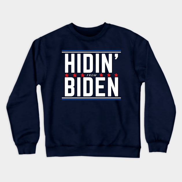 Hidin' from Biden 2020 Crewneck Sweatshirt by Tailor twist